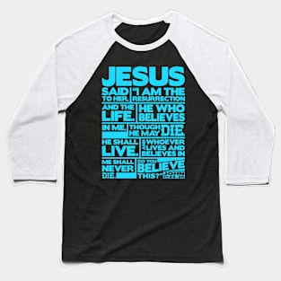 John 11:25-26 I Am The Resurrection Baseball T-Shirt